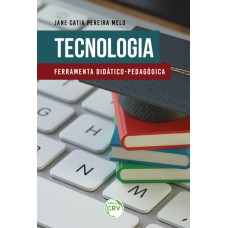 TECNOLOGIA: FERRAMENTA DIDÁTICO-PEDAGÓGICA