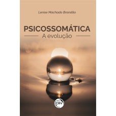 PSICOSSOMÁTICA:: A EVOLUÇÃO