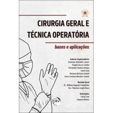 CIRURGIA GERAL E TÉCNICA OPERATÓRIA: BASES E APLICAÇÕES