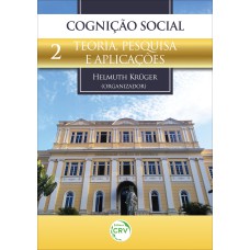 COGNIÇÃO SOCIAL: TEORIA, PESQUISA E APLICAÇÕES VOLUME 2