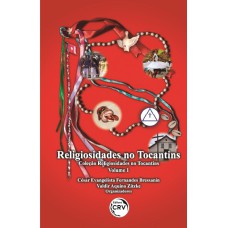 RELIGIOSIDADES NO TOCANTINS: COLEÇÃO RELIGIOSIDADES NO TOCANTINS VOLUME 1