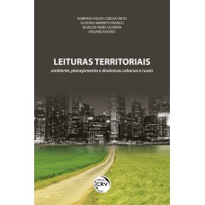 LEITURAS TERRITORIAIS: AMBIENTE, PLANEJAMENTO E DINÂMICAS URBANAS E RURAIS