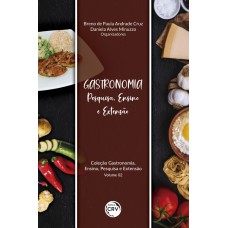 GASTRONOMIA: PESQUISA, ENSINO E EXTENSÃO COLEÇÃO GASTRONOMIA