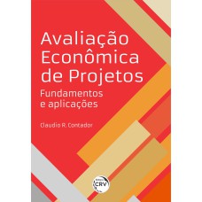 AVALIAÇÃO ECONÔMICA DE PROJETOS: FUNDAMENTOS E APLICAÇÕES