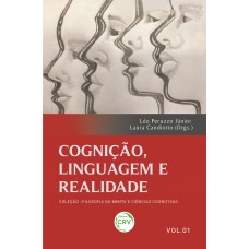 COGNIÇÃO, LINGUAGEM E REALIDADE COLEÇÃO FILOSOFIA DA MENTE E CIÊNCIAS COGNITIVAS - VOLUME 1