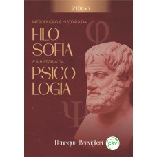 INTRODUÇÃO À HISTÓRIA DA FILOSOFIA E À HISTÓRIA DA PSICOLOGIA 2ª EDIÇÃO