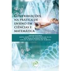 CONTRIBUIÇÕES NA PRÁTICA DE ENSINO EM CIÊNCIAS E MATEMÁTICA