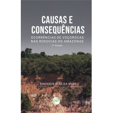 CAUSAS E CONSEQUÊNCIAS: OCORRÊNCIAS DE VOÇOROCAS NAS RODOVIAS DO AMAZONAS 2ª EDIÇÃO