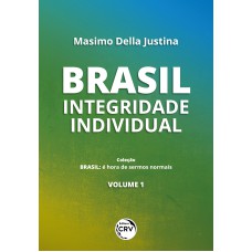 BRASIL - VOLUME 1: INTEGRIDADE INDIVIDUAL COLEÇÃO BRASIL