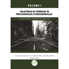 TRAJETÓRIAS NA FORMAÇÃO DE PROFESSORES(AS) PESQUISADORES(AS) - VOLUME 1: ALFABETIZAÇÃO E ABORDAGENS DIDÁTICAS COLEÇÃO PESQUISAS