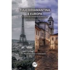 TIJUCO/DIAMANTINA E EUROPA: DO BRILHO DO DIAMANTE ÀS HERANÇAS SOCIOCULTURAIS EUROPEIAS