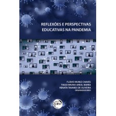 REFLEXÕES E PERSPECTIVAS EDUCATIVAS NA PANDEMIA