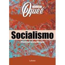 COLEÇÃO O QUE É - SOCIALISMO