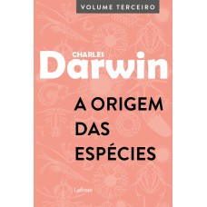 A ORIGEM DAS ESPÉCIES: VOLUME TERCEIRO