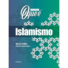 COLEÇÃO O QUE É - ISLAMISMO