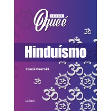 COLEÇÃO O QUE É - HINDUÍSMO