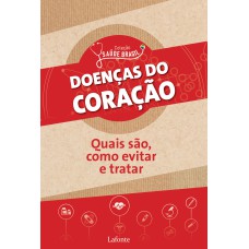 DOENÇAS DO CORAÇÃO: QUAIS SÃO, COMO EVITAR E TRATAR - COLEÇÃO SAÚDE BRASIL