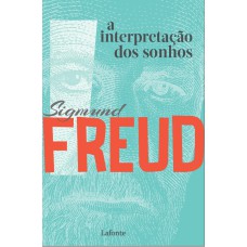 A INTERPRETAÇÃO DOS SONHOS - SIGMUND FREUD