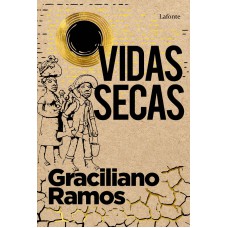 VIDAS SECAS - GRACILIANO RAMOS