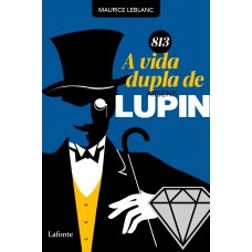 813 - A VIDA DUPLA DE ARSÈNE LUPIN