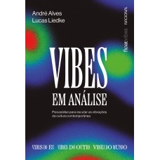 VIBES EM ANÁLISE: PSICANÁLISE PARA ESCUTAR AS VIBRAÇÕES DA CULTURA CONTEMPORÂNEA