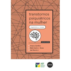 TRANSTORNOS PSIQUIÁTRICOS NA MULHER: DIAGNÓSTICO E MANEJO