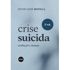 CRISE SUICIDA: AVALIAÇÃO E MANEJO