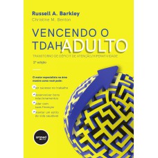 VENCENDO O TDAH ADULTO: TRANSTORNO DE DÉFICIT DE ATENÇÃO/HIPERATIVIDADE