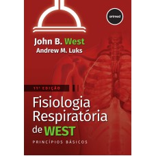 FISIOLOGIA RESPIRATÓRIA DE WEST: PRINCÍPIOS BÁSICOS