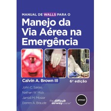 MANUAL DE WALLS PARA O MANEJO DA VIA AÉREA NA EMERGÊNCIA