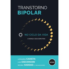 TRANSTORNO BIPOLAR NO CICLO DA VIDA: A DOENÇA E SEUS ESPECTROS