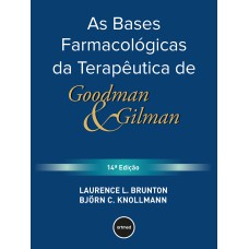 AS BASES FARMACOLÓGICAS DA TERAPÊUTICA DE GOODMAN E GILMAN