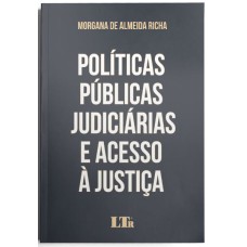 POLÍTICAS PÚBLICAS JUDICIÁRIAS E ACESSO À JUSTIÇA