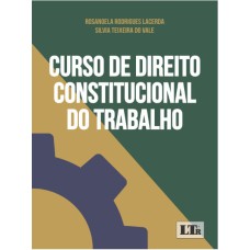 CURSO DE DIREITO CONSTITUCIONAL DO TRABALHO