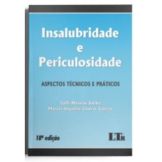 INSALUBRIDADE E PERICULOSIDADE: ASPECTOS TÉCNICOS E PRÁTICOS