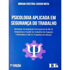 PSICOLOGIA APLICADA EM SEGURANÇA DO TRABALHO: DESTAQUE NA AVALIAÇÃO PSICOSSOCIAL DA NR-33 E NR-35