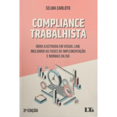 COMPLIANCE TRABALHISTA: OBRA ILUSTRADA EM VISUAL LAW, INCLUINDO AS FASES DE IMPLEMENTAÇÃO E NORMAS DA ISO