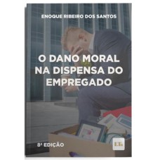 O DANO MORAL NA DISPENSA DO EMPREGADO