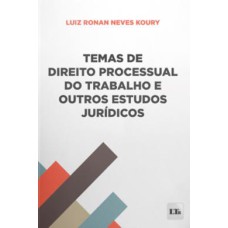 TEMAS DE DIREITO PROCESSUAL DO TRABALHO E OUTROS ESTUDOS JURÍDICOS