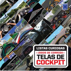 COLEÇÃO LISTAS CURIOSAS - JOGOS DE CORRIDA: TELAS DE COCKPIT