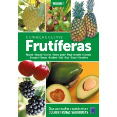 FRUTÍFERAS: CONHEÇA E CULTIVE - VOLUME 1