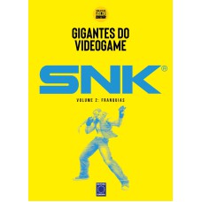 GIGANTES DO VIDEOGAME: SNK 2 - FRANQUIAS