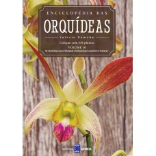 ENCICLOPÉDIA DAS ORQUÍDEAS - VOLUME 10