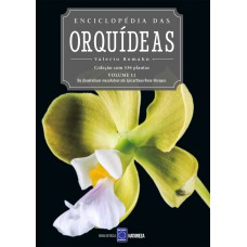 ENCICLOPÉDIA DAS ORQUÍDEAS - VOLUME 11