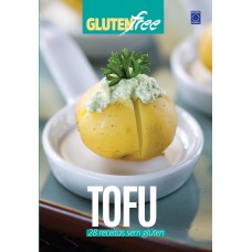 GLÚTEN FREE 8 - TOFU: 28 RECEITAS SEM GLÚTEN?