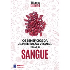 COLEÇÃO CURA PELOS VEGETAIS: SANGUE