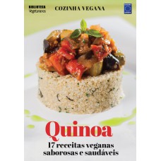 COZINHA VEGANA - QUINOA: 17 RECEITAS VEGANAS SABOROSAS E SAUDÁVEIS?