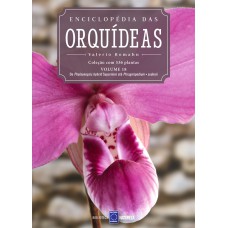 ENCICLOPÉDIA DAS ORQUÍDEAS - VOLUME 18