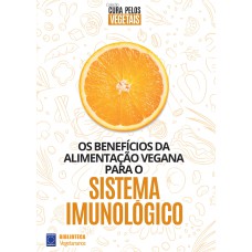 COLEÇÃO CURA PELOS VEGETAIS: SISTEMA IMUNOLÓGICO