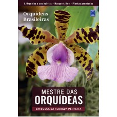 MESTRE DAS ORQUÍDEAS - VOLUME 2: ORQUÍDEAS BRASILEIRAS